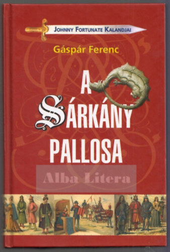 G�sp�r Ferenc - A s�rk�ny pallosa - Johnny Fortunate kalandjai