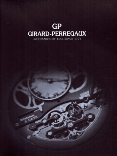 Nincs feltntetve - Girard-Perregaux Mechanics of time since 1791 (2014)