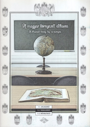 A magyar k�rnyezet atlasza - A K�rp�t-t�rs�g t�j- �s v�zrajzi atlasza (Tanulm�ny)