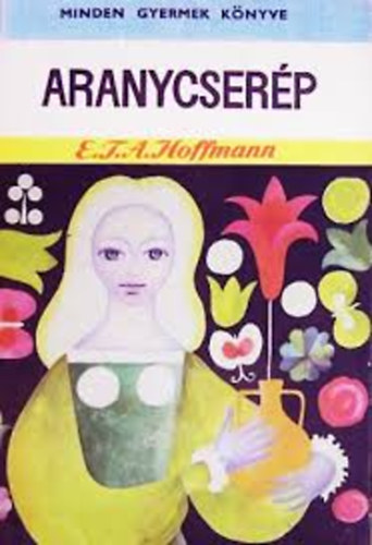 E. T. A. Hoffmann - Aranycserp