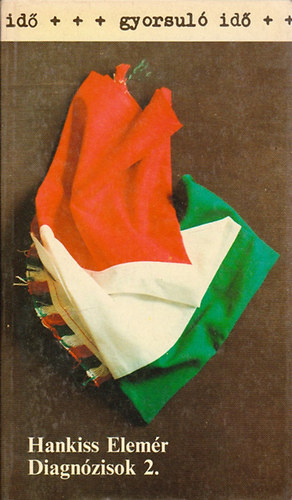 Hankiss Elem�r - Diagn�zisok 2. (gyorsul� id�)