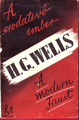 H. G. Wells - A csodatévő ember - A modern Faust