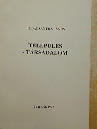 Budai Sntha Jnos - Telepls-Trsadalom