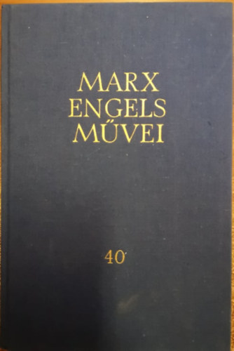 Marx �s Engels - Karl Marx �s Friedrich Engels m�vei 40. 1835-1843