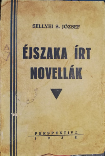 Sellyei József - Éjszaka írt novellák