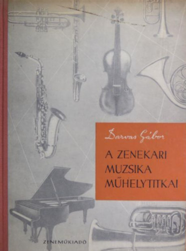 Darvas Gbor - A zenekari muzsika mhelytitkai