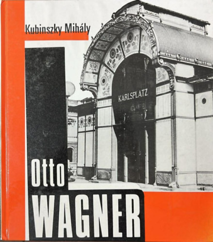 Kubinszky Mih�ly - Otto Wagner