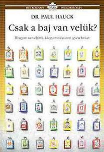 Paul Hauck - Csak a baj van vel�k? - hogyan nevelj�nk kiegyens�lyozott gyerekeket