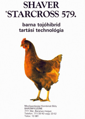 Mezőgazdasági Kominát Bóly - Shaver Starcross 579. - barna tojóhibrid tartási technológiája