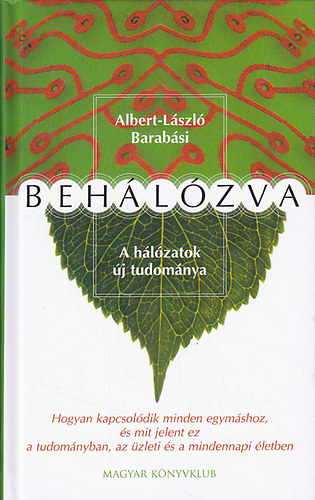 Barabsi Albert-Lszl - Behlzva - A hlzatok j tudomnya