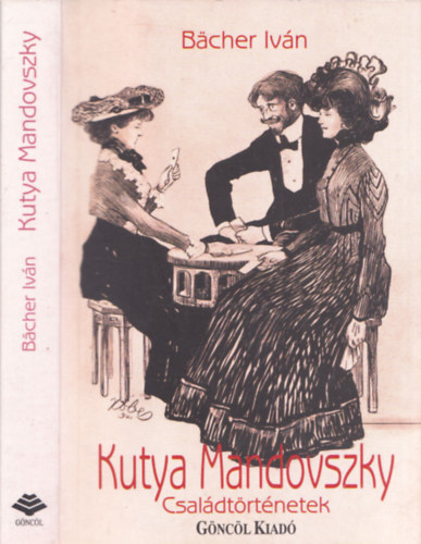Bcher Ivn - Kutya Mandovszky (csaldtrtnetek)