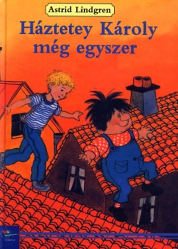 Astrid Lindgren - H�ztetey K�roly m�g egyszer