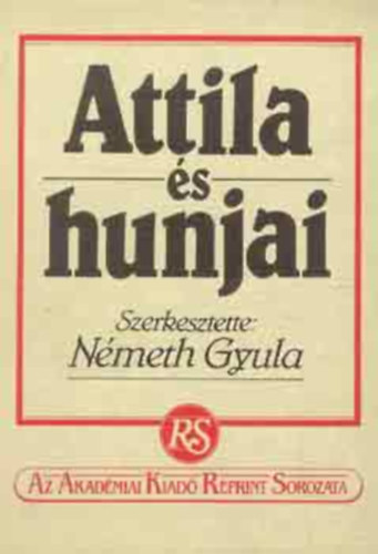 Szerk.: Nmeth Gyula Eckhardt Sndor; Ligeti Lajos; Vczy Pter; Fettich Nndor - Attila s hunjai     - Fekete-fehr illusztrcikat, kihajthat trkpet tartalmaz.