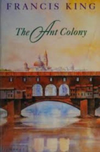 Francis King - The Ant Colony