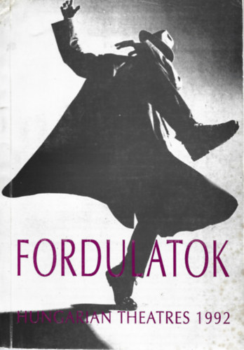Fordulatok - Hungarian Theatres 1992 I. kötet