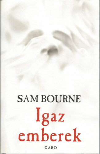 Sam Bourne - Igaz emberek