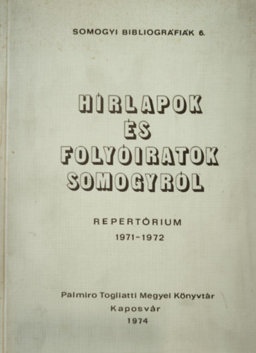 H�rlapok �s foly�iratok Somogyr�l 1971-72