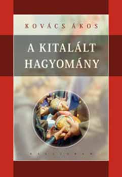 Kov�cs �kos - A kital�lt hagyom�ny