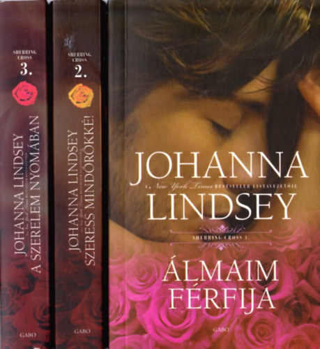 Johanna Lindsey - Sherring Cross trilgia - 1. lmaim frfija, 2. Szeress mindrkk, 3. A szerelem nyomban