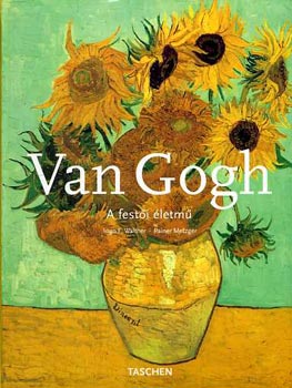 I. Walther; R. Metzger - Van Gogh - A festi letm