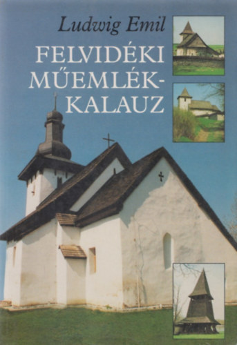 Ludwig Emil - Felvidki memlkkalauz