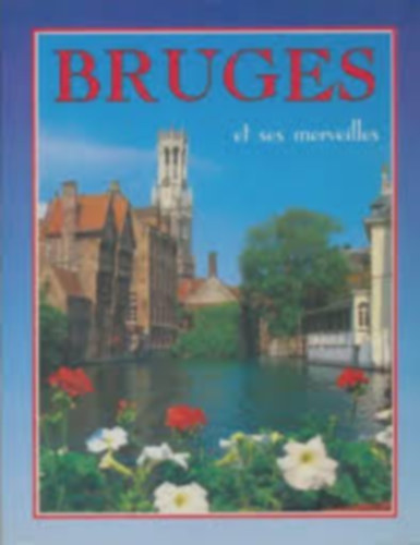 Guide de Bruges et ses merveilles.