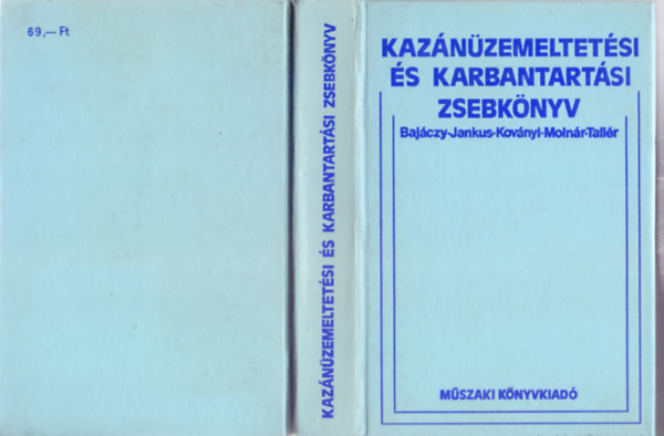 Bajáczy Jenő . Jankus Ferenc . Koványi Sándor . Molnár József . Tallér Ferenc - Kazánüzemeltetési és karbantartási zsebkönyv (139 ábrával)