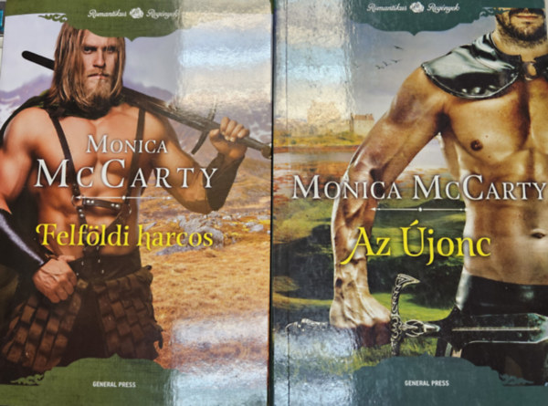 Monica McCarty - 2 kötet a  Felföld rettegett fiai sorozatból: Az Újonc + Felföldi harcos
