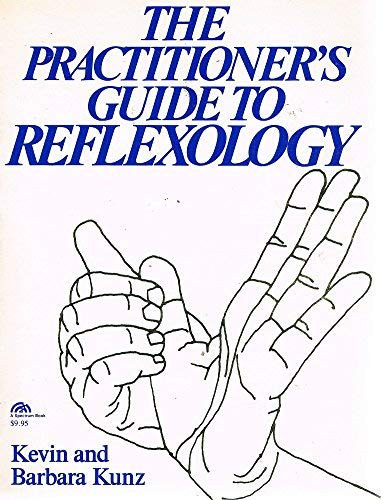 Kevin Kunz - The Practitioner's Guide to Reflexology