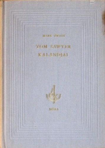 Mark Twain - Tom Sawyer kalandjai