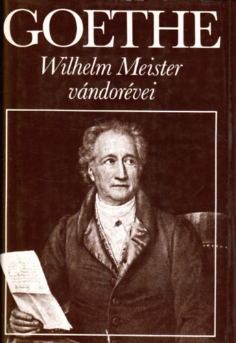 Johann Wolfgang von Goethe - Wilhelm Meister v�ndor�vei