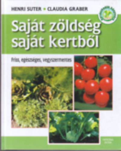 Claudia, Suter, Henri Graber - Saját zöldség - saját kertből
