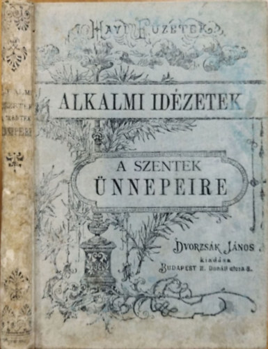 Dvorzsk Jnos  (szerk.) Rka Jzsef (szerk.) - Alkalmi idzetek a Szentek nnepeire (Lelkszek idzetek tra III.)