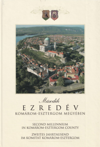 Második ezredév Komárom-Esztergom megyében (Magyar-angol-német)