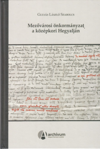 Guly�s L�szl� Szabolcs - Mez�v�rosi �nkorm�nyzat a k�z�pkori Hegyalj�n