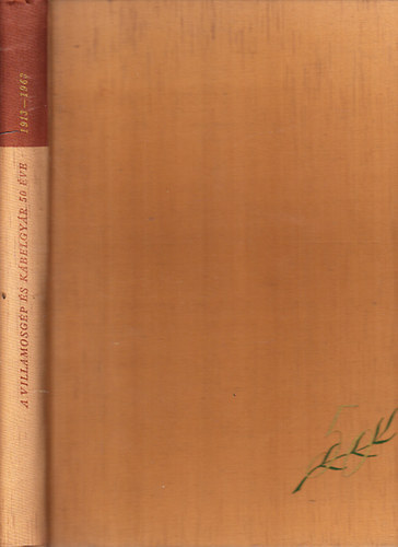 Keller Ferenc  (szerk.) - A Villamosg�p �s K�belgy�r 50 �ve �s szerepe a magyar villamosipar fejl�d�s�ben (1913-1963)