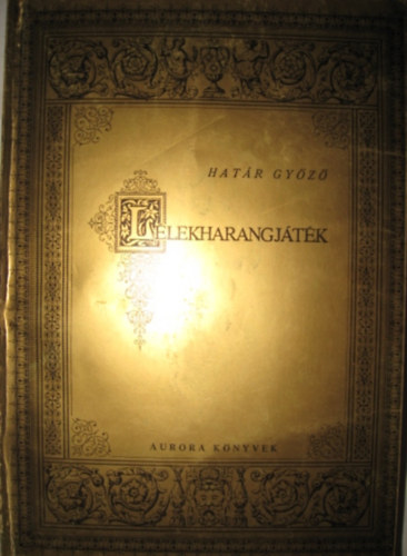 Hat�r Gy�z� - L�lekharangj�t�k