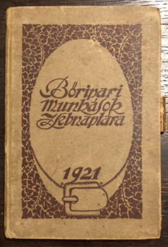 Brandstein Illés - Bőripari munkások Zsebnaptára 1921 - első évfolyam
