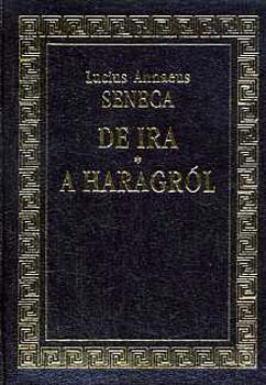 Lucius Annaeus Seneca - De Ira / A haragr�l