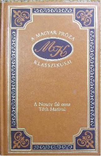 Mikszth Klmn - A Noszty fi esete Tth Marival (A magyar prza klasszikusai 41.)