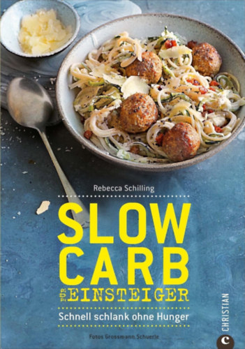 Rebecca Schilling - Slow Carb F�r Einsteiger