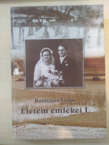Boldizsr Jnos - letem emlkei I.