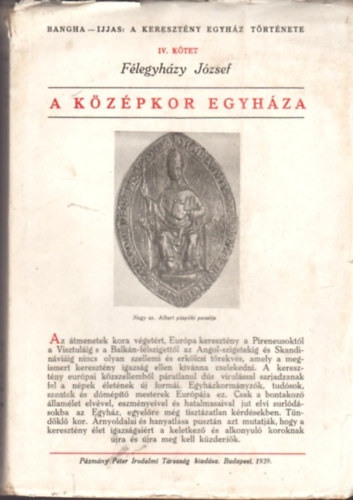 Ijjas Antal  Flegyhzy Jzsef (szerk.), Bangha Bla (szerk.) - A keresztny egyhz trtnete IV. ktet - A kzpkor egyhza