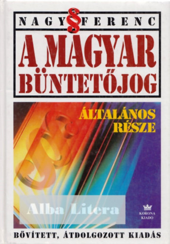 Nagy Ferenc - A magyar bntetjog ltalnos rsze