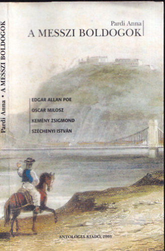 Pardi Anna - A messzi boldogok