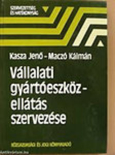 Kasza-Macz - Vllalati gyrteszkzellts szervezse