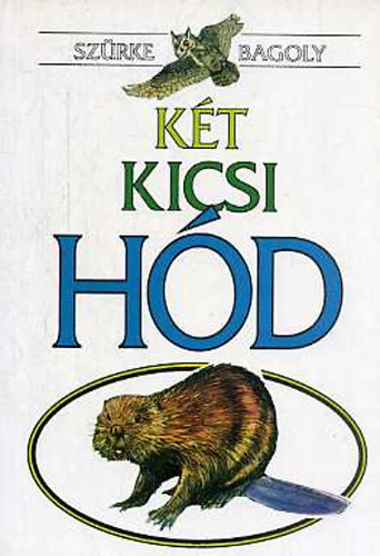 Sz�rke Bagoly - K�t kicsi h�d