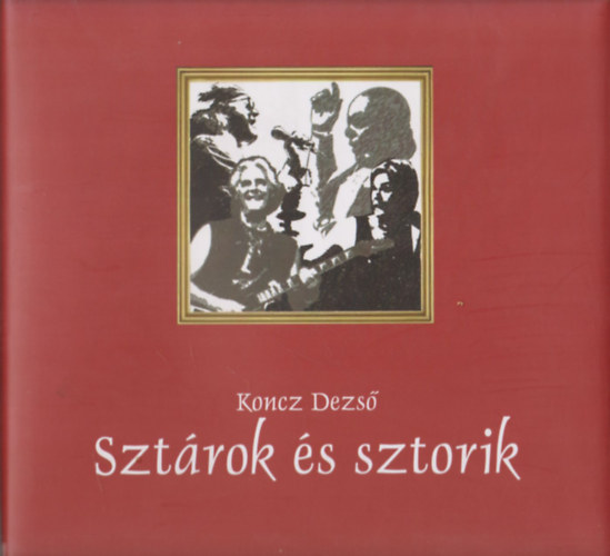 Koncz Dezs - Sztrok s sztorik (CD-mellklettel) (Dediklt)