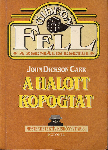 John Dickson Carr - A halott kopogtat (Gideon Fell, a zseni�lis esetei)