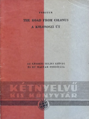 Edward Morgan Forster - The Road from Colonus / A kolonoszi t - Ktnyelv Kis Knyvtr 46. szm